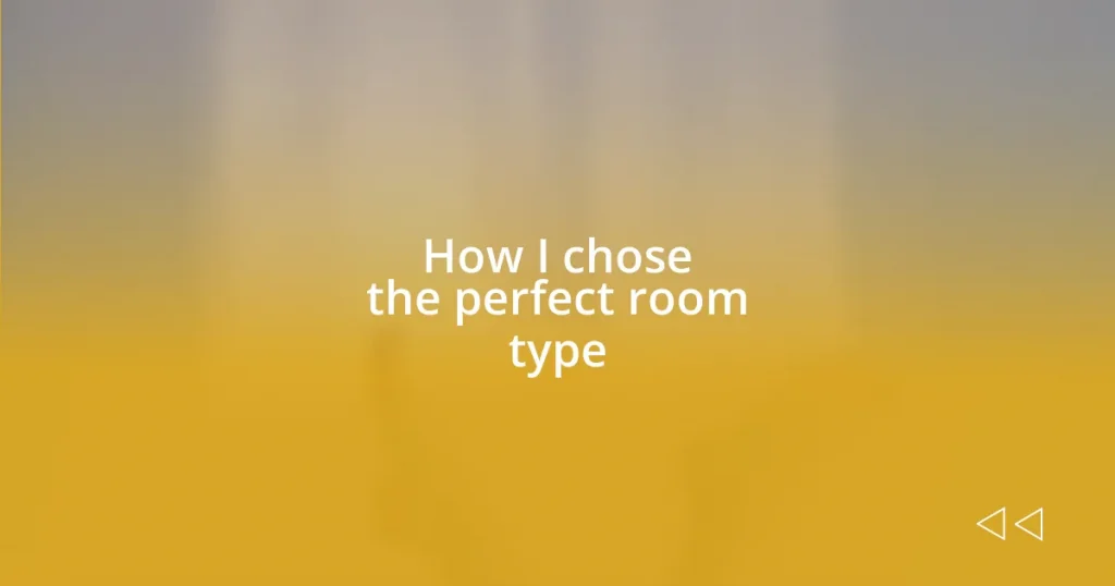 How I chose the perfect room type