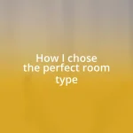 How I chose the perfect room type