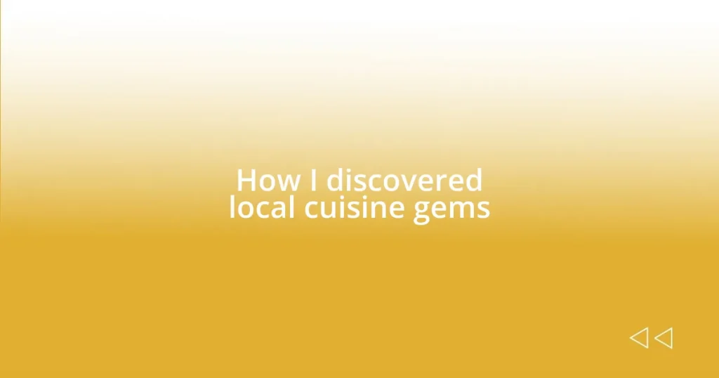 How I discovered local cuisine gems