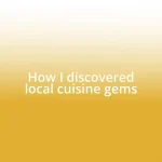 How I discovered local cuisine gems