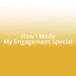 How I Made My Engagement Special