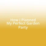 How I Planned My Perfect Garden Party