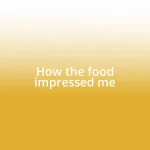 How the food impressed me