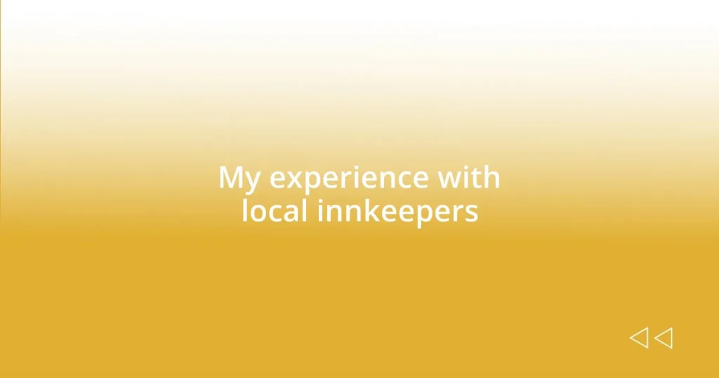 My experience with local innkeepers