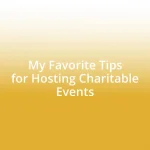 My Favorite Tips for Hosting Charitable Events