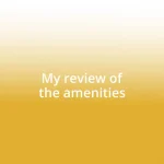 My review of the amenities