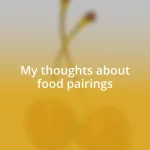 My thoughts about food pairings