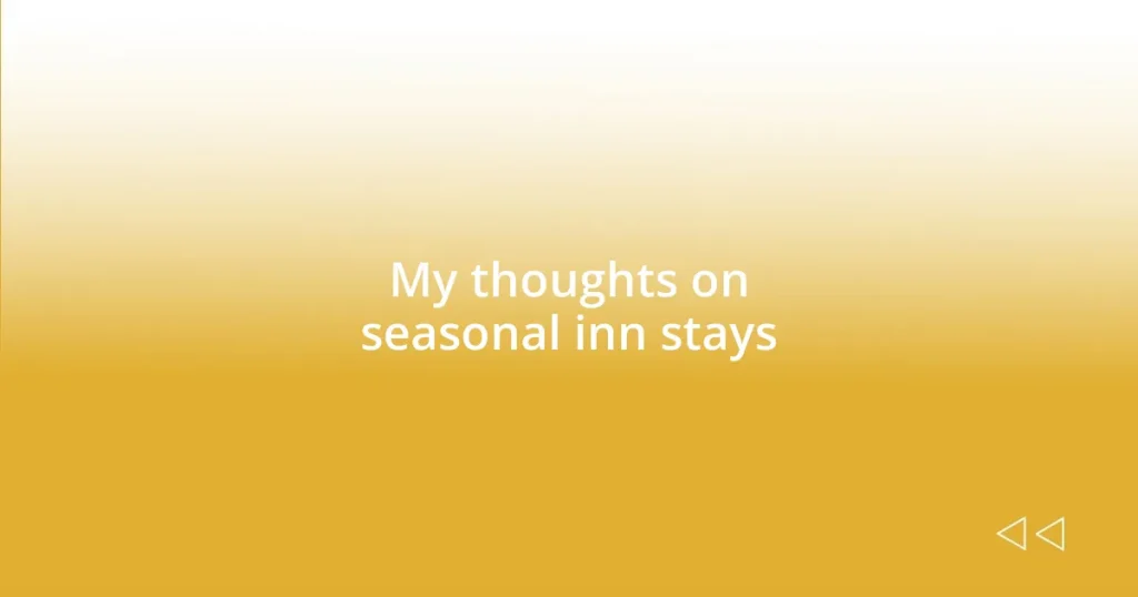 My thoughts on seasonal inn stays