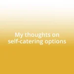 My thoughts on self-catering options