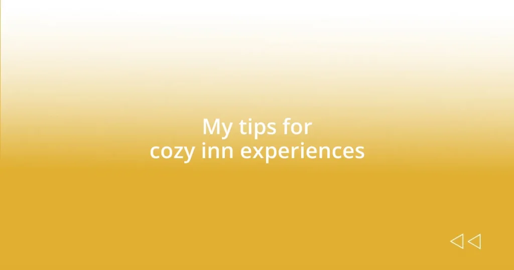 My tips for cozy inn experiences