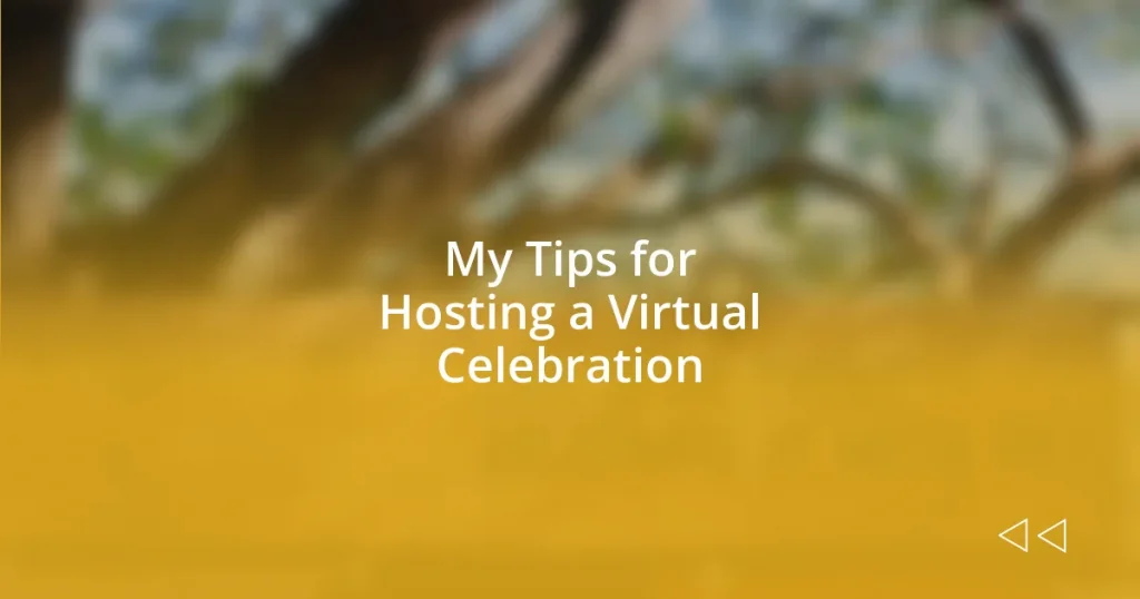 My Tips for Hosting a Virtual Celebration