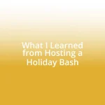 What I Learned from Hosting a Holiday Bash