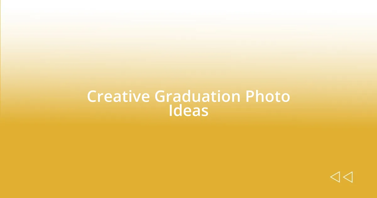 Creative Graduation Photo Ideas