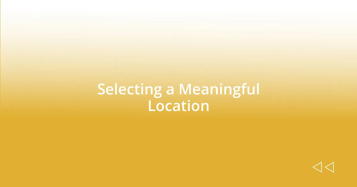 Selecting a Meaningful Location