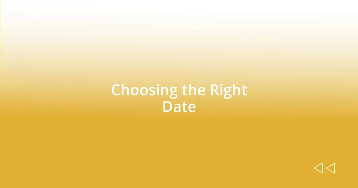 Choosing the Right Date