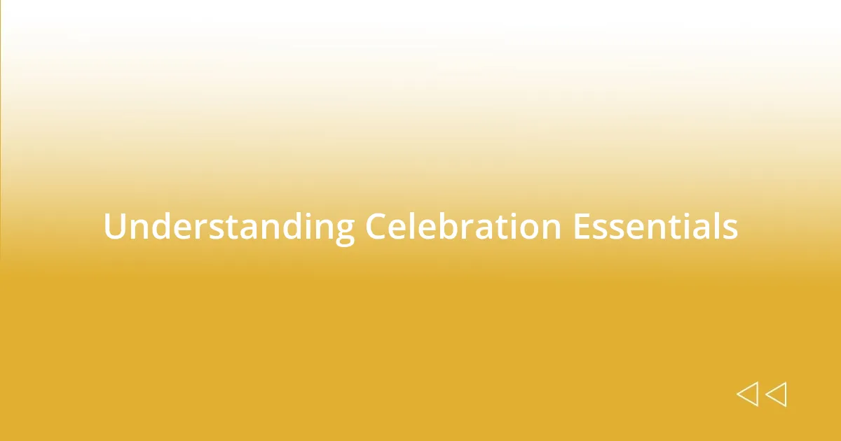 Understanding Celebration Essentials