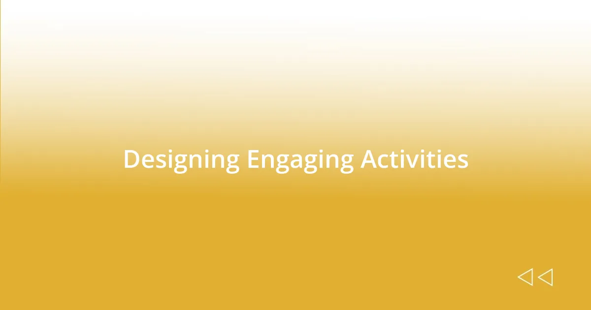 Designing Engaging Activities