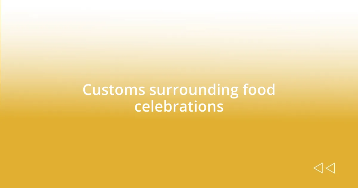 Customs surrounding food celebrations