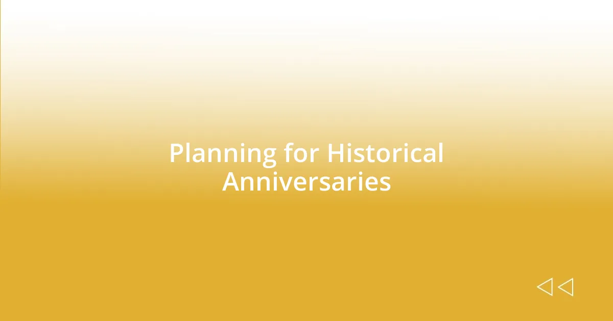 Planning for Historical Anniversaries