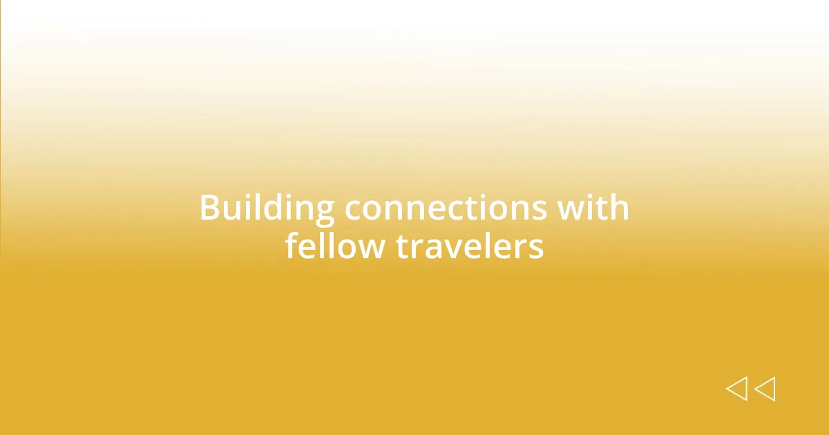 Building connections with fellow travelers