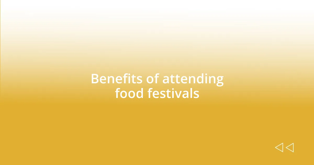 Benefits of attending food festivals