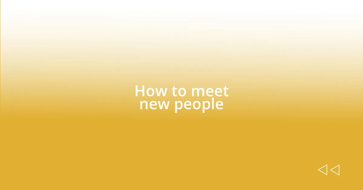 How to meet new people