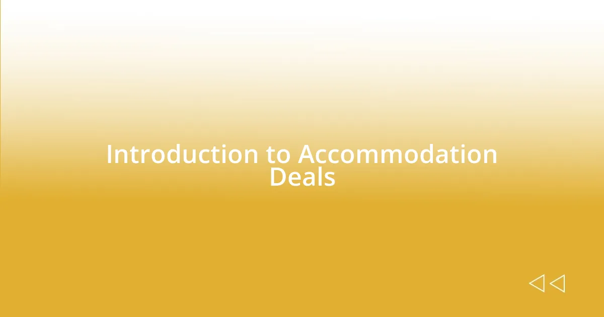 Introduction to Accommodation Deals