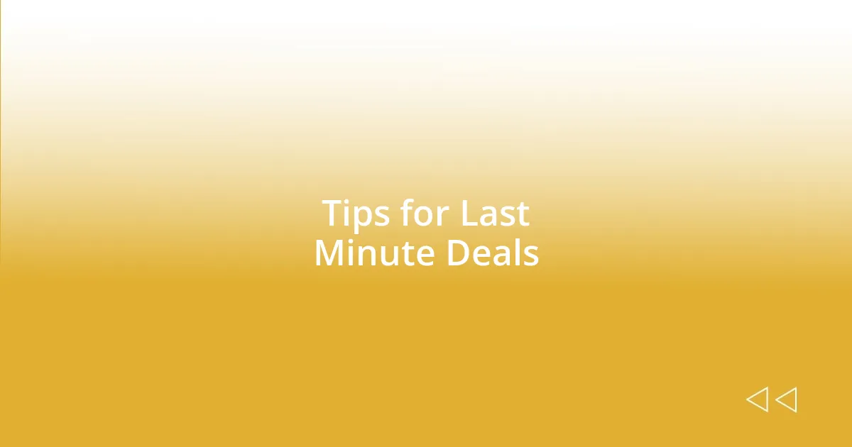 Tips for Last Minute Deals