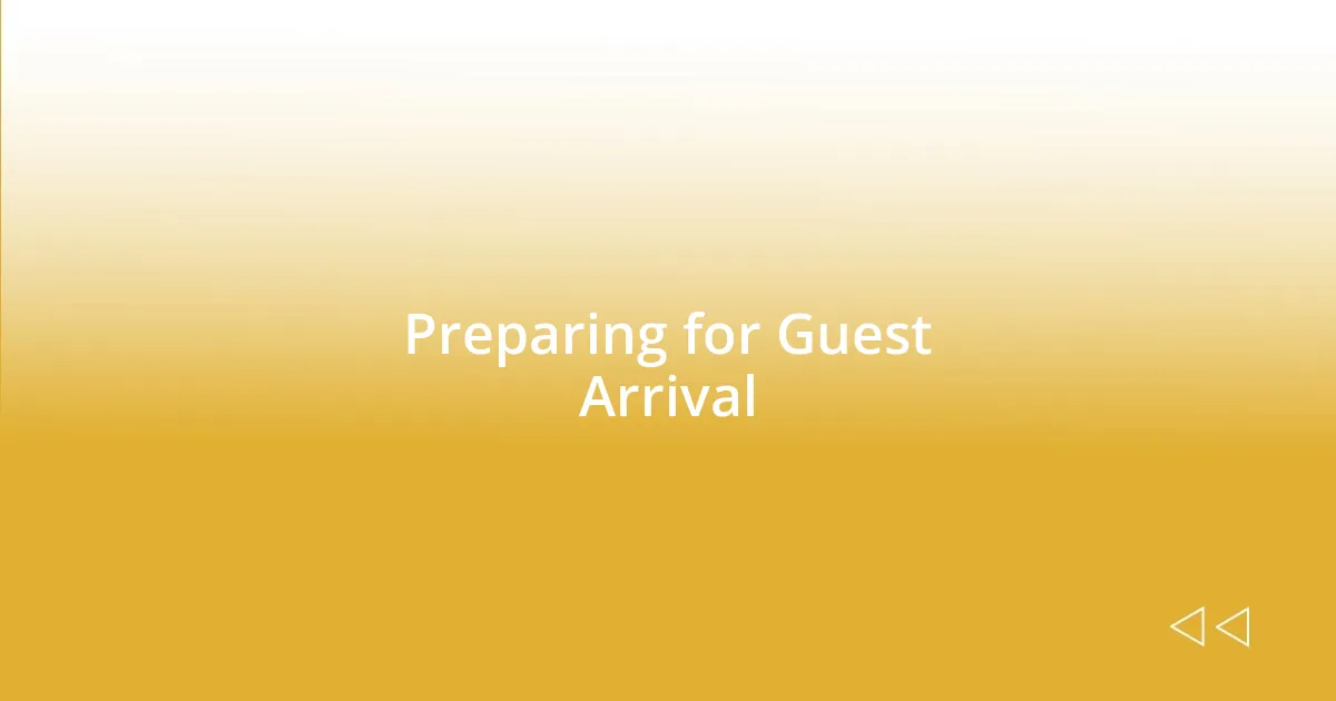 Preparing for Guest Arrival