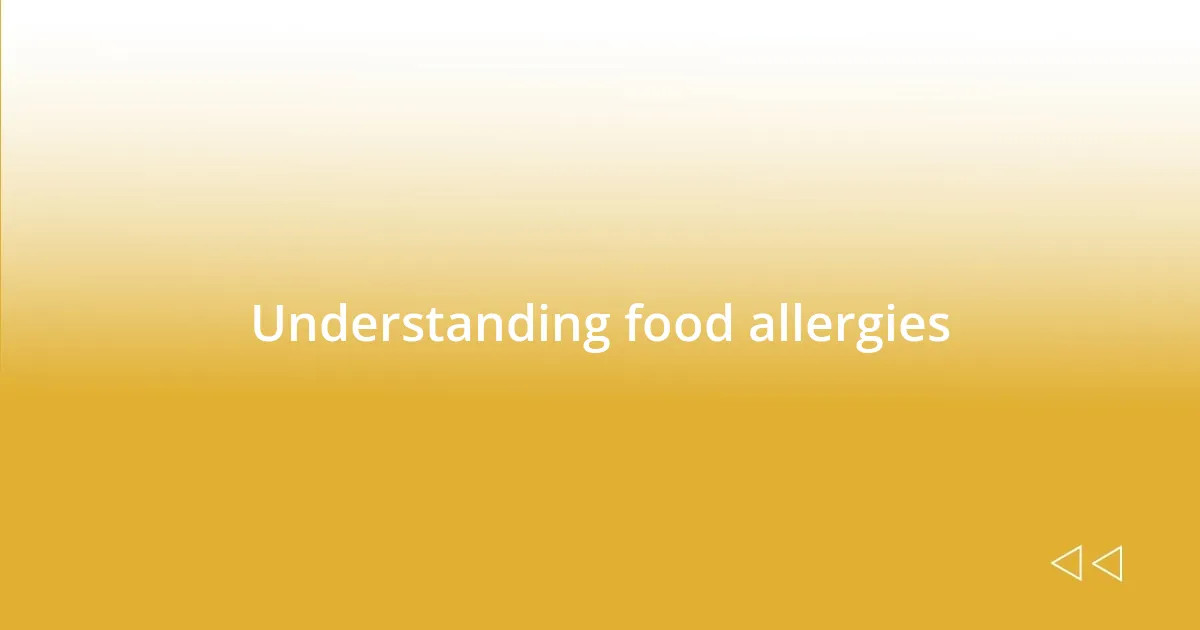 Understanding food allergies