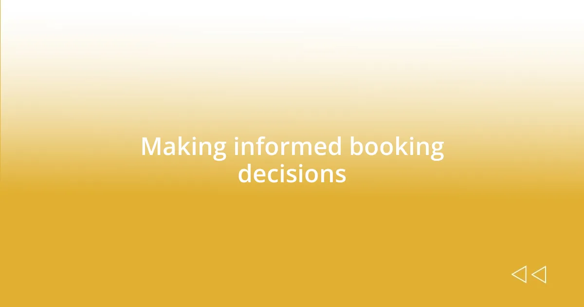 Making informed booking decisions