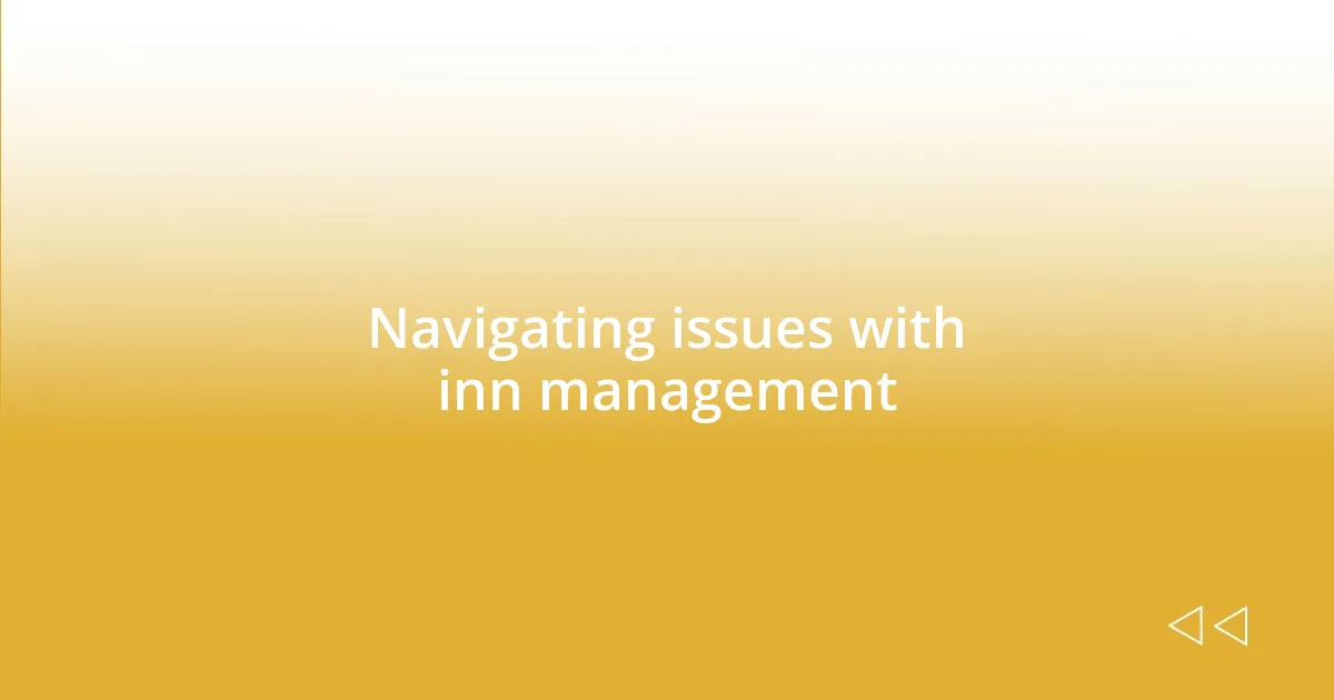 Navigating issues with inn management