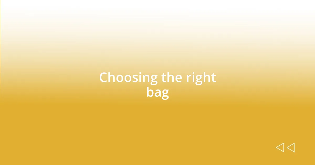 Choosing the right bag