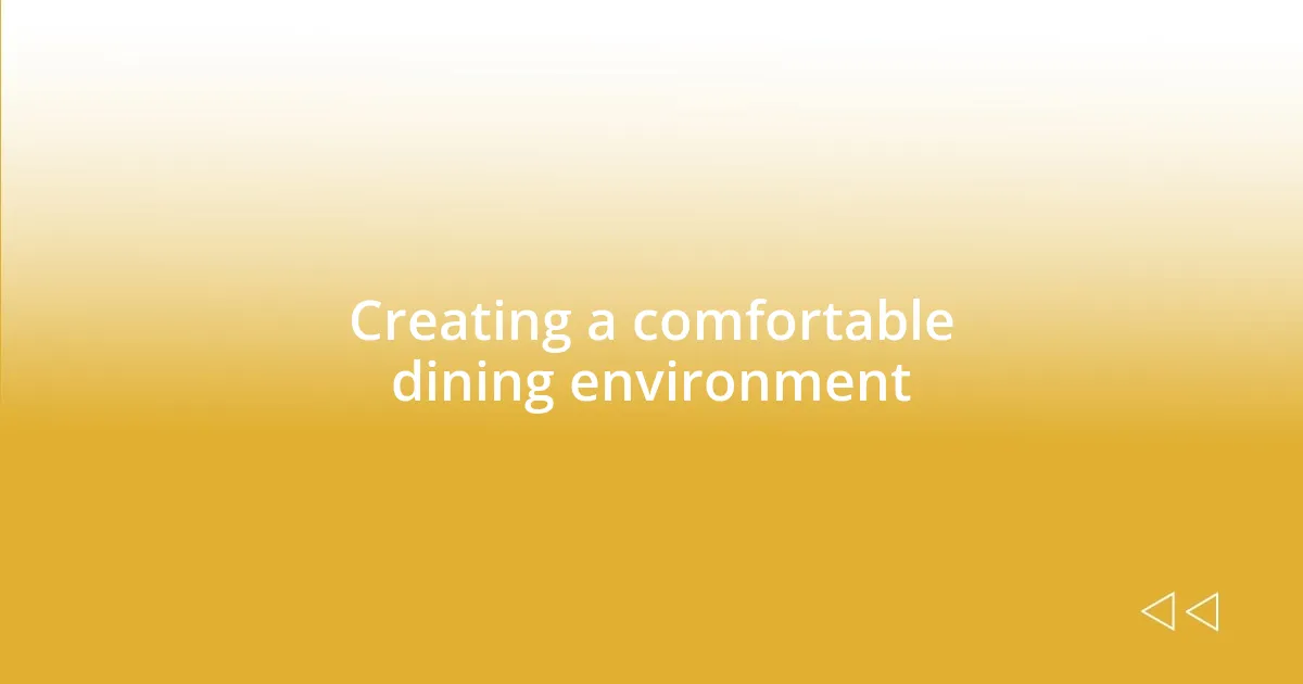 Creating a comfortable dining environment