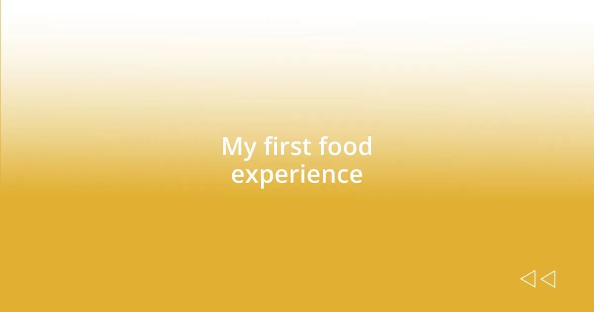 My first food experience