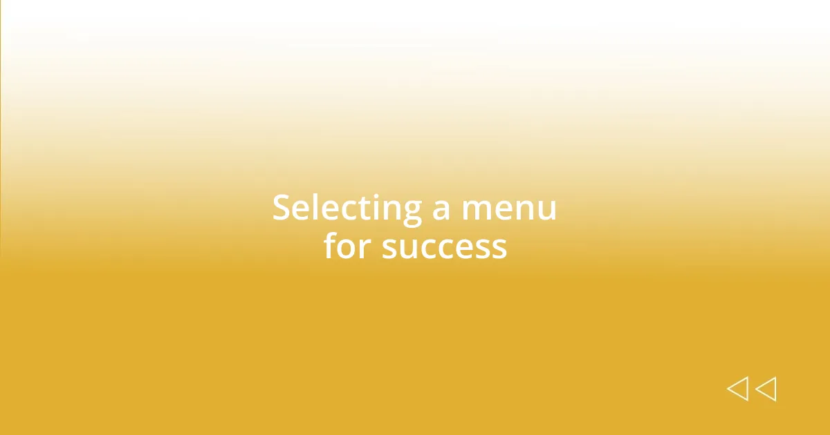 Selecting a menu for success