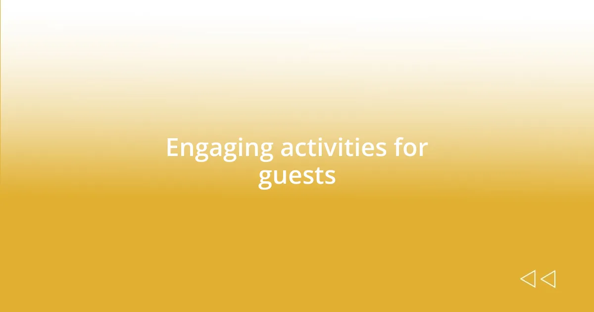 Engaging activities for guests