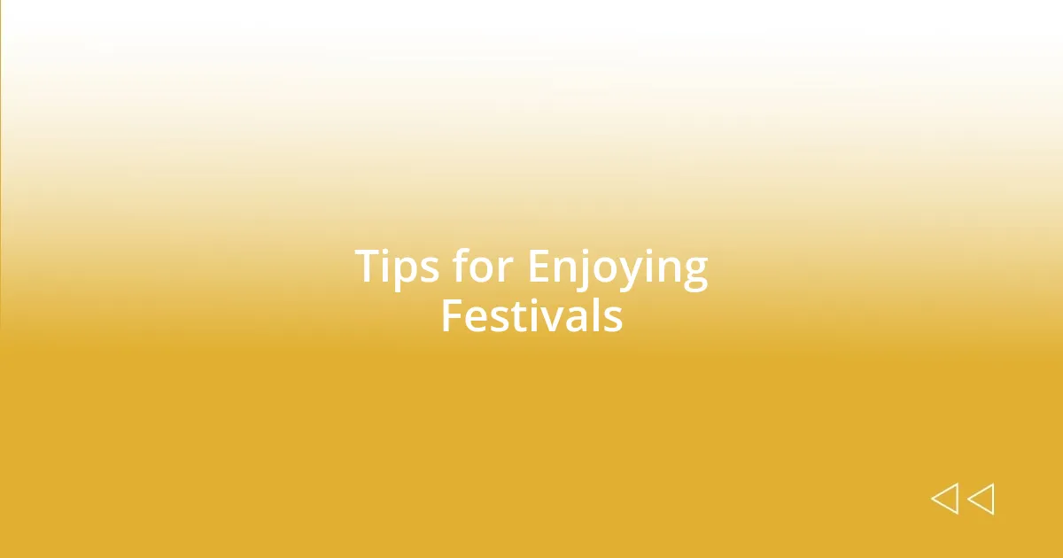 Tips for Enjoying Festivals