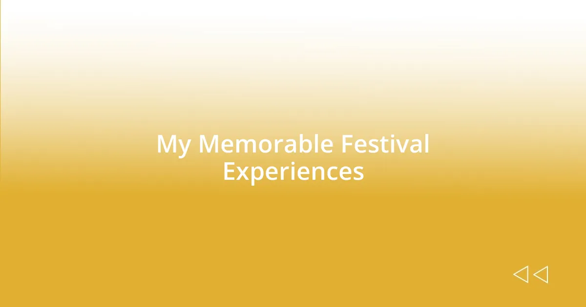 My Memorable Festival Experiences