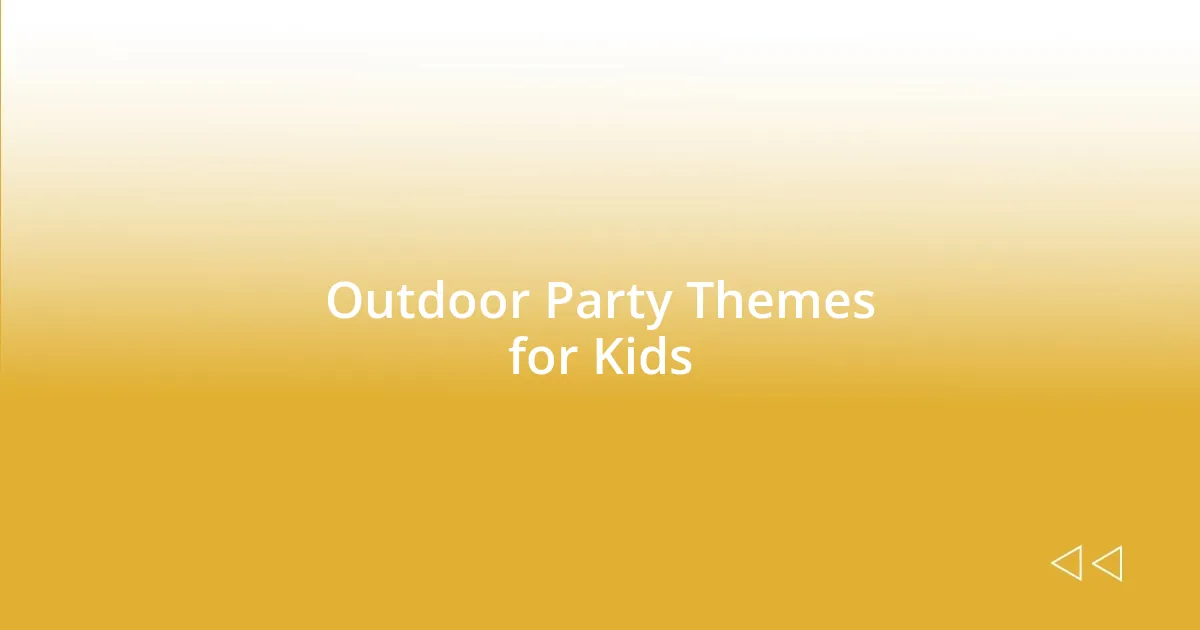 Outdoor Party Themes for Kids