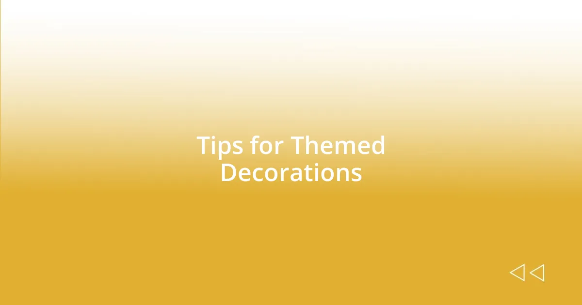 Tips for Themed Decorations