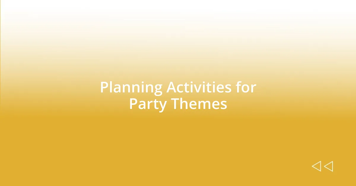 Planning Activities for Party Themes