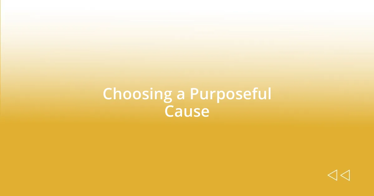 Choosing a Purposeful Cause