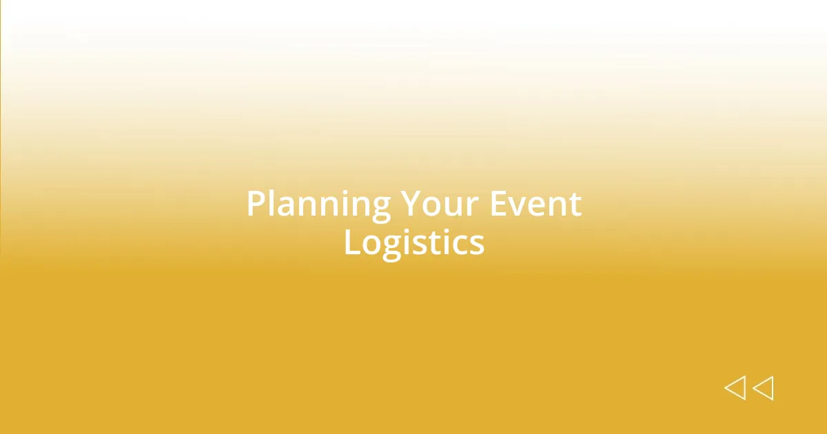 Planning Your Event Logistics