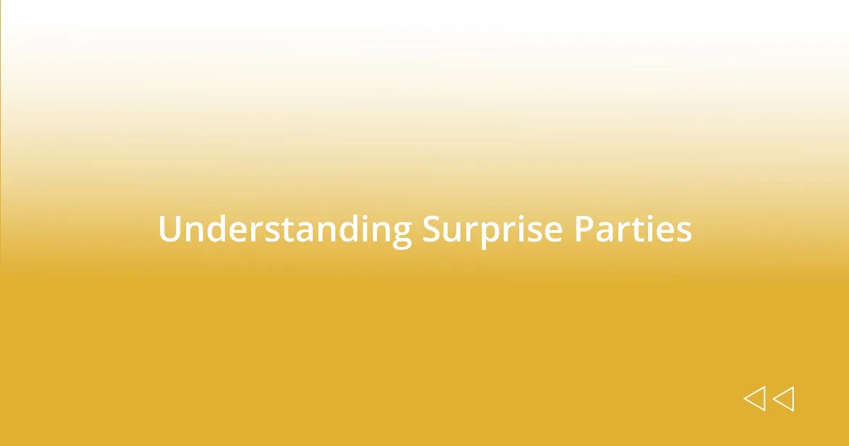 Understanding Surprise Parties