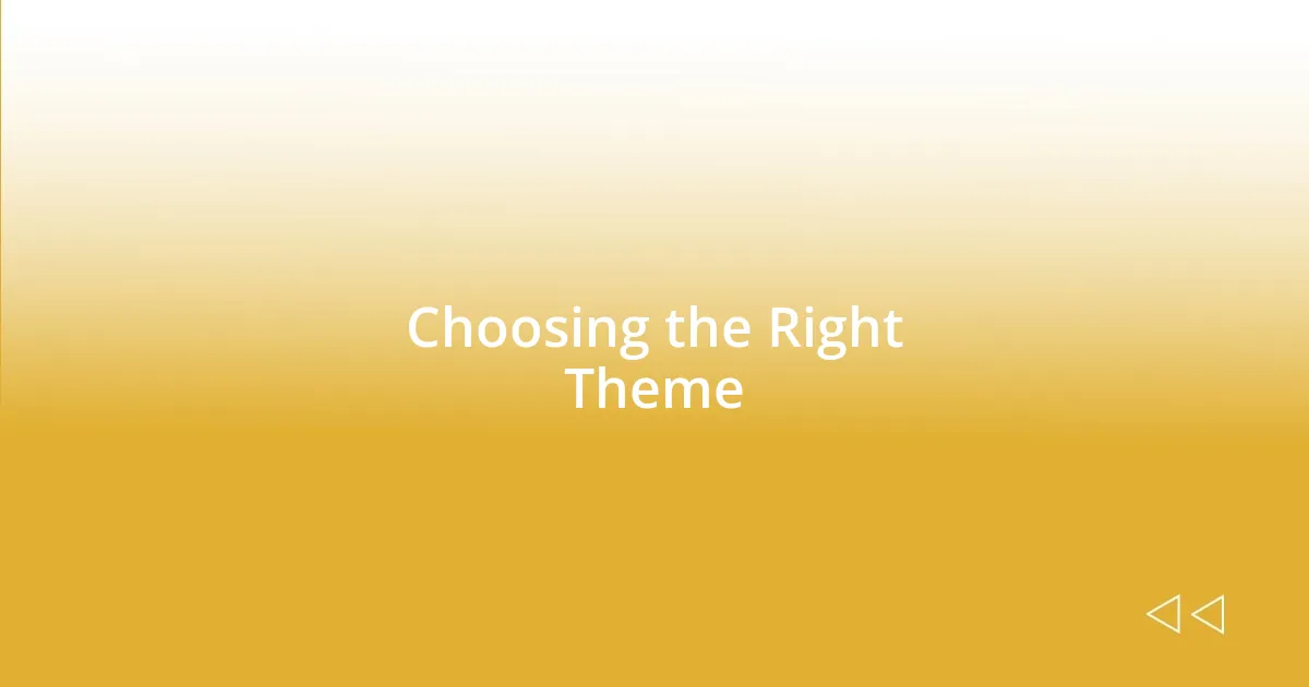 Choosing the Right Theme