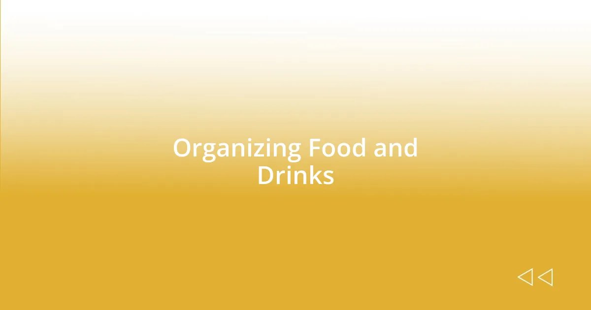 Organizing Food and Drinks