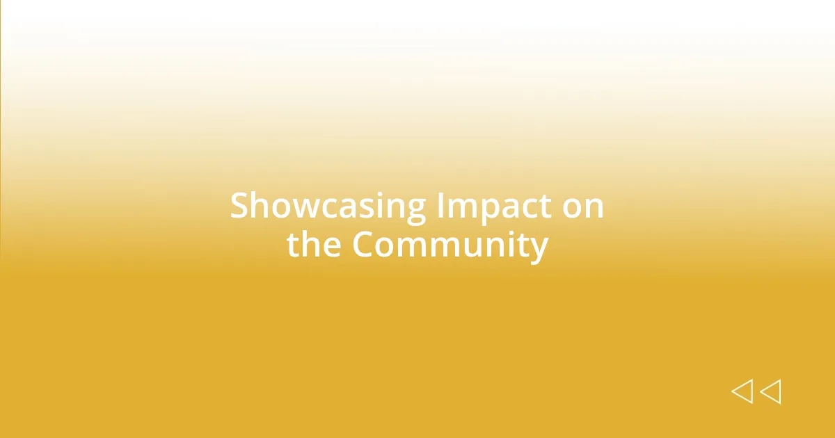 Showcasing Impact on the Community