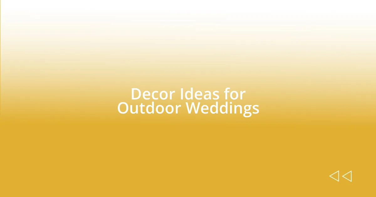 Decor Ideas for Outdoor Weddings