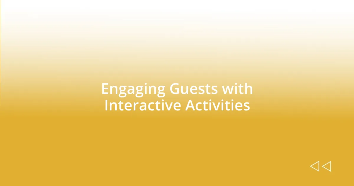 Engaging Guests with Interactive Activities